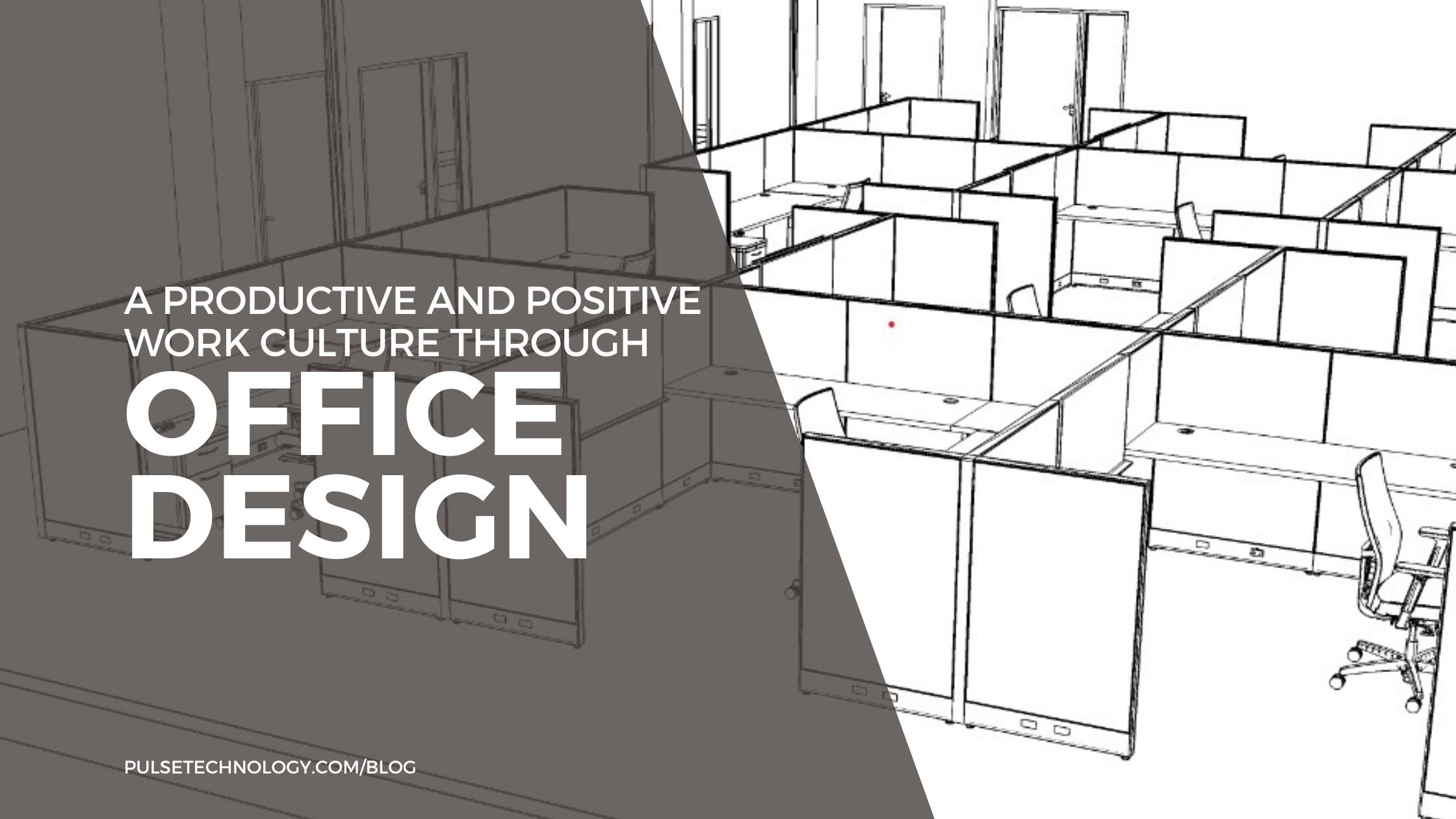 A Productive And Positive Work Culture Through Office Design
